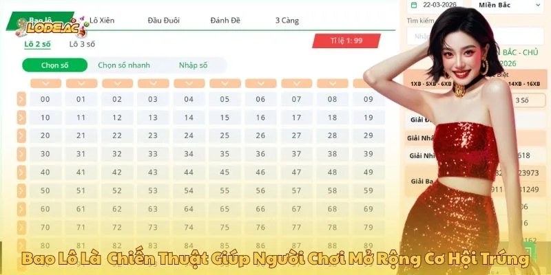 Bao lô là chiến thuật giúp người chơi mở rộng cơ hội trúng