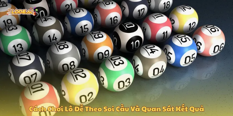 Cách chơi lô đề linh hoạt được đánh giá tối ưu