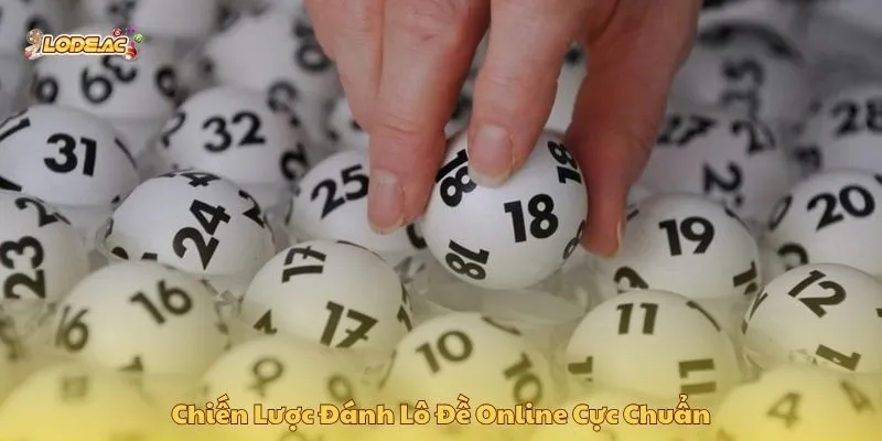 Chiến lược đánh lô đề online cực chuẩn