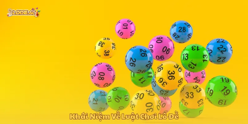 Luật chơi lô đề với từng khái niệm chi tiết