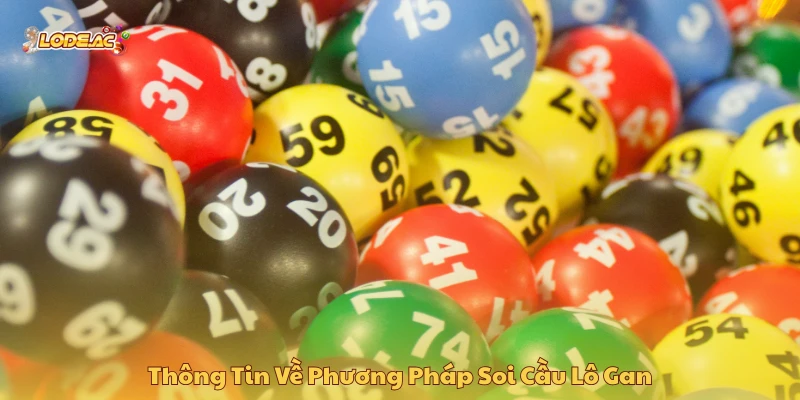 Thông Tin Về Phương Pháp Soi Cầu Lô Gan